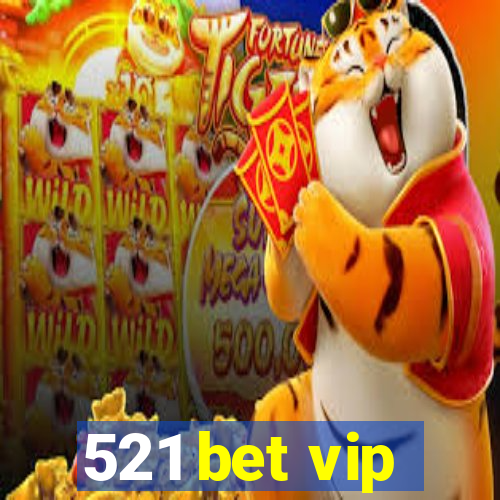 521 bet vip